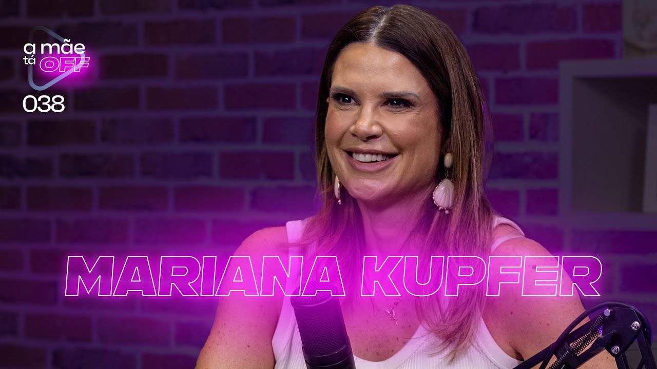 MARIANA KUPFER - MATERNIDADE SOLO | PODCAST A MÃE TÁ OFF #38