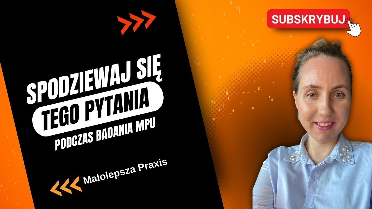 Tego pytania spodziewaj się na badaniu MPU | MPU w Niemczech - Malolepsza Praxis