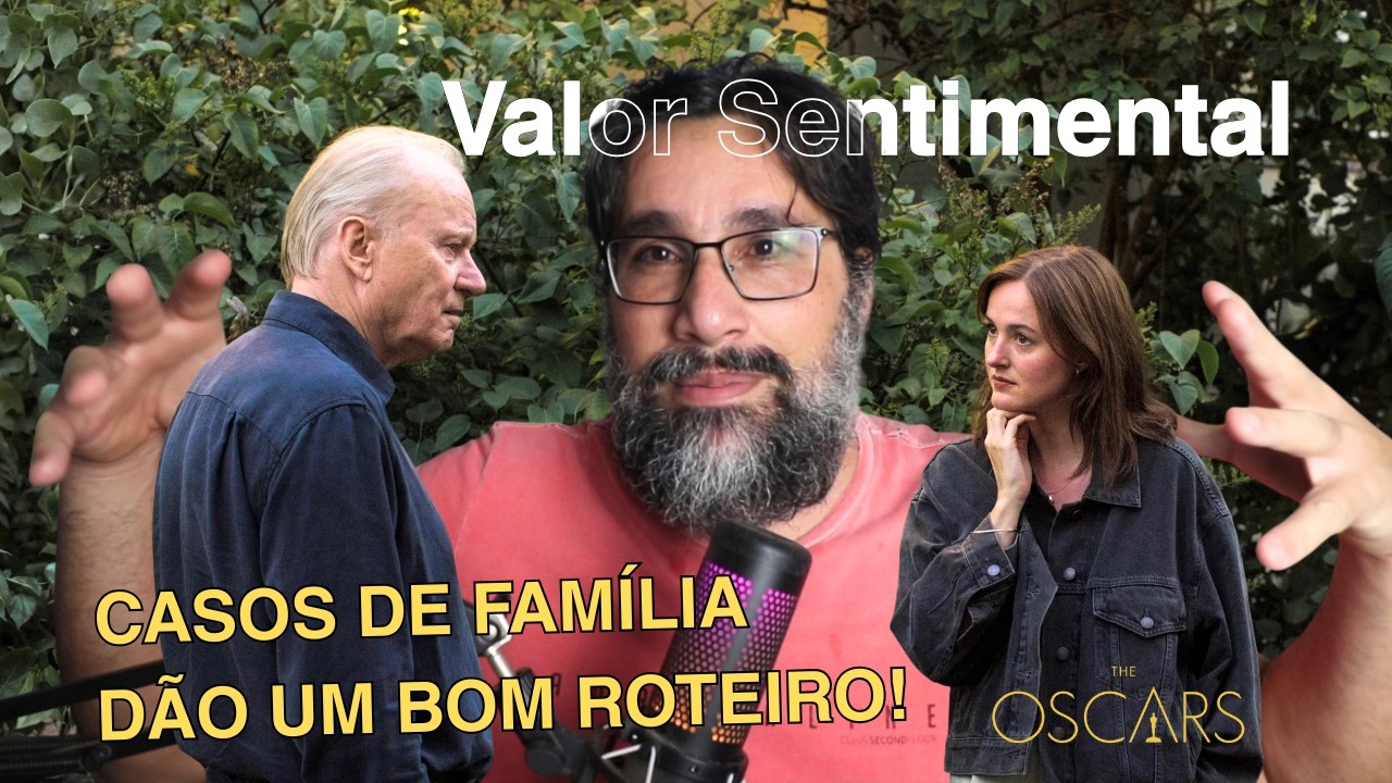 VALOR SENTIMENTAL - CASOS DE FAMÍLIA SEMPRE RENDEM UM BOM FILME