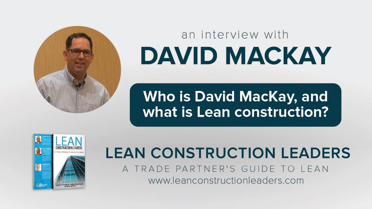 Who is David MacKay, and what is Lean construction?