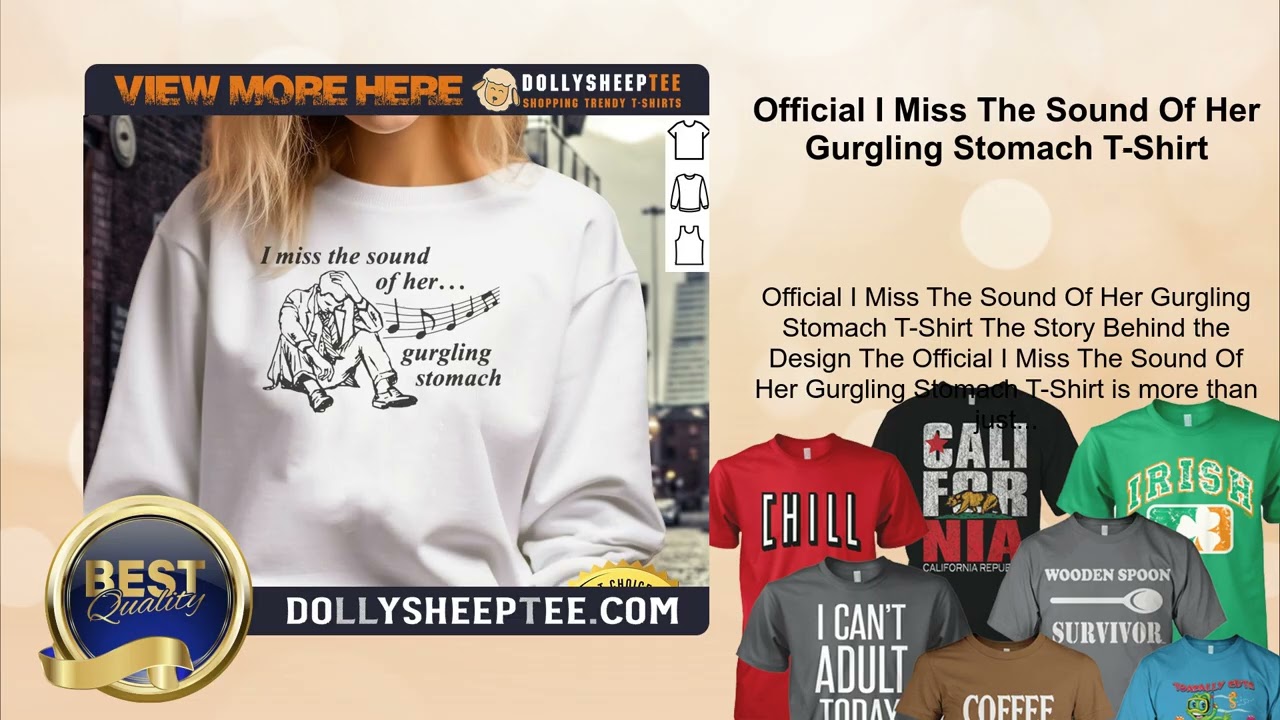 Official I Miss The Sound Of Her Gurgling Stomach T-Shirt