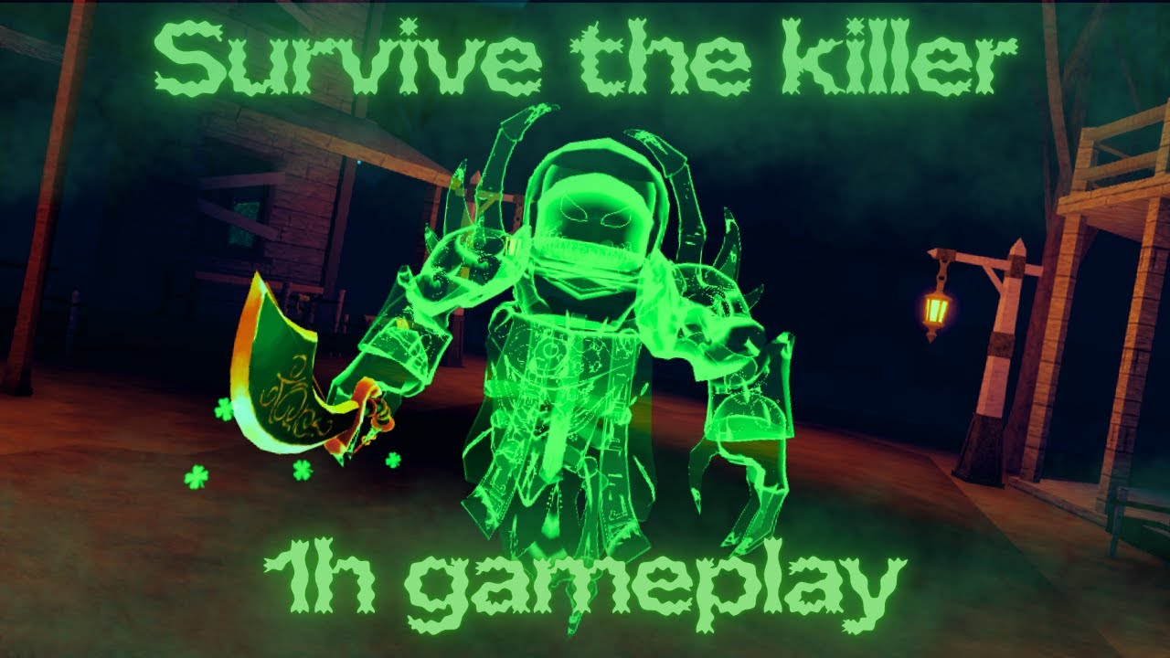 Survive the killer !