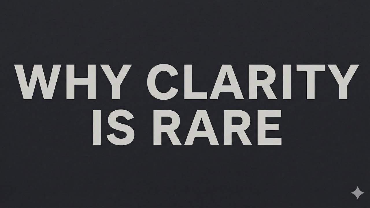 Why Clarity is Rare – And How to Find It.