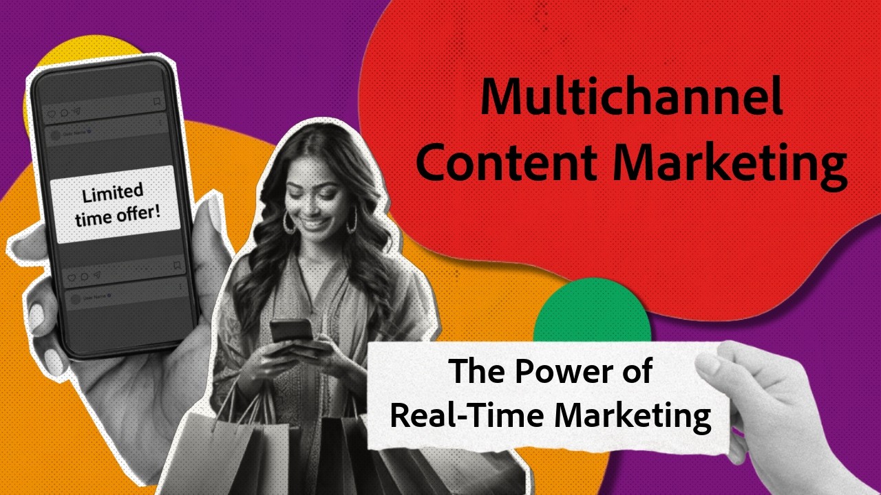 The Power of Real-Time Marketing | Multichannel Marketing | Adobe
