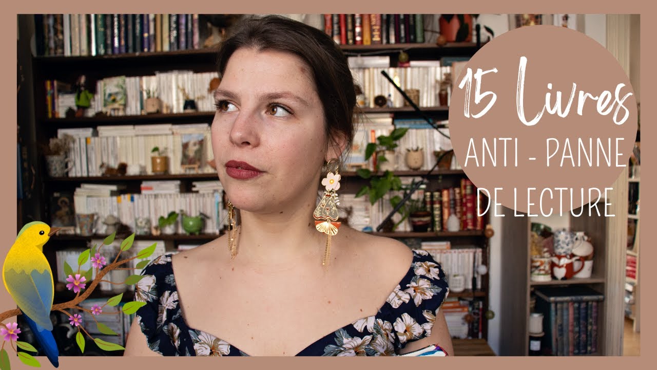 Je vous conseille 15 Livres pour sortir d'une Panne de Lecture!