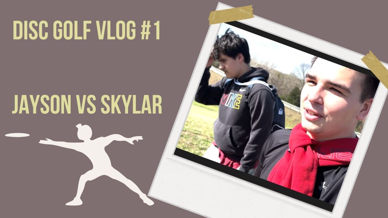 Skylar Vs Jayson | Disc Golf Vlog!