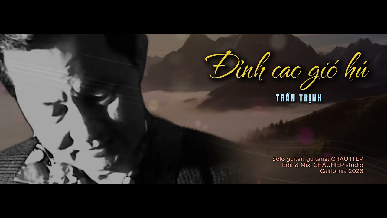ĐỈNH CAO GIÓ HÚ - Nhạc Trần Trịnh - Solo guitar Châu Hiệp
