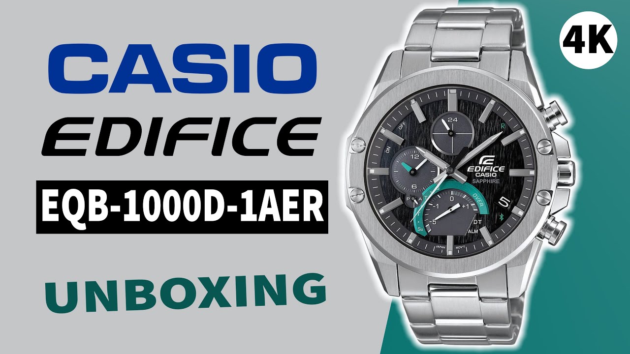 Casio Edifice EQB-1000D-1AER Unboxing 4K