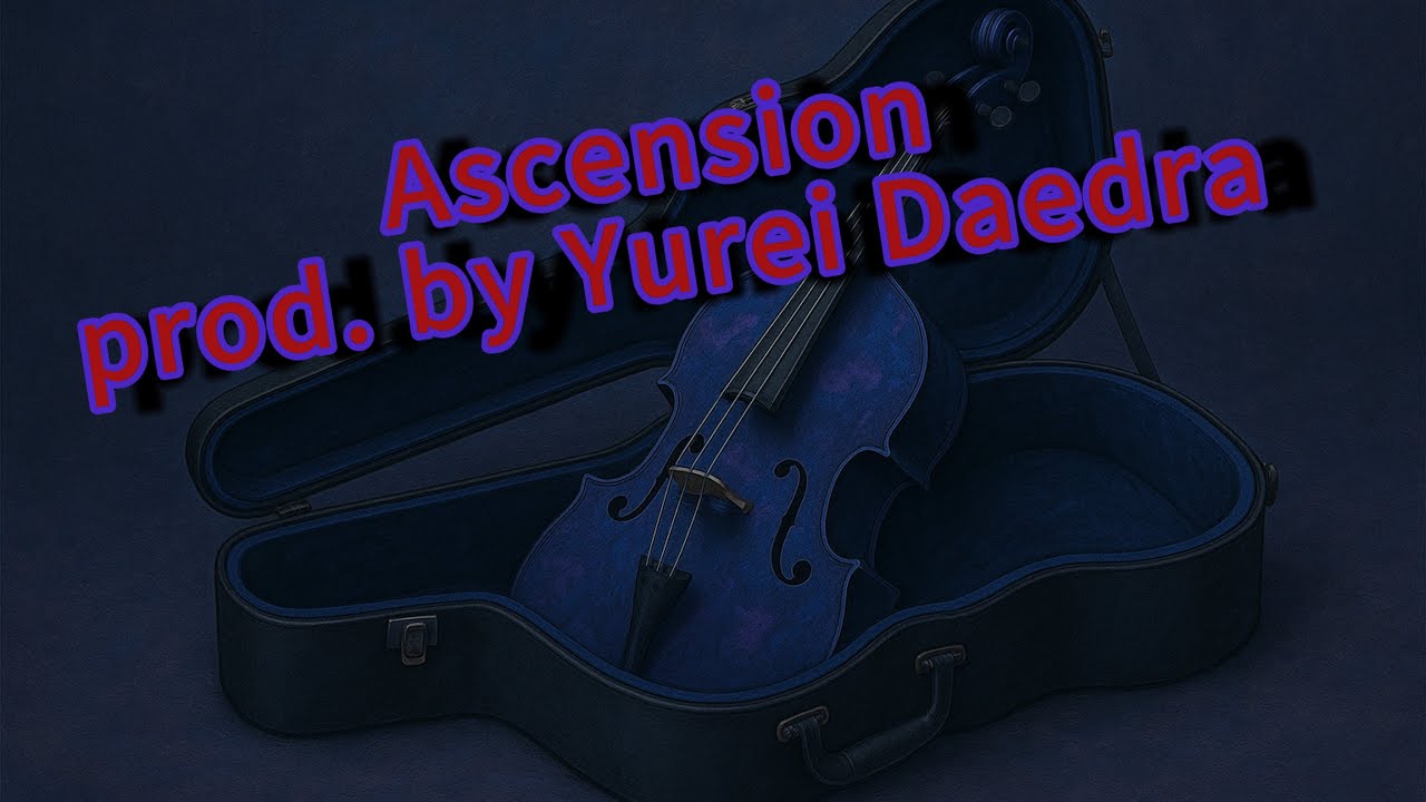 Ascension prod. by Yurei Daedra 🎻