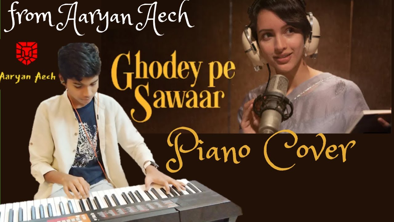 Ghodey Pe Sawaar || Qala || Piano Cover
