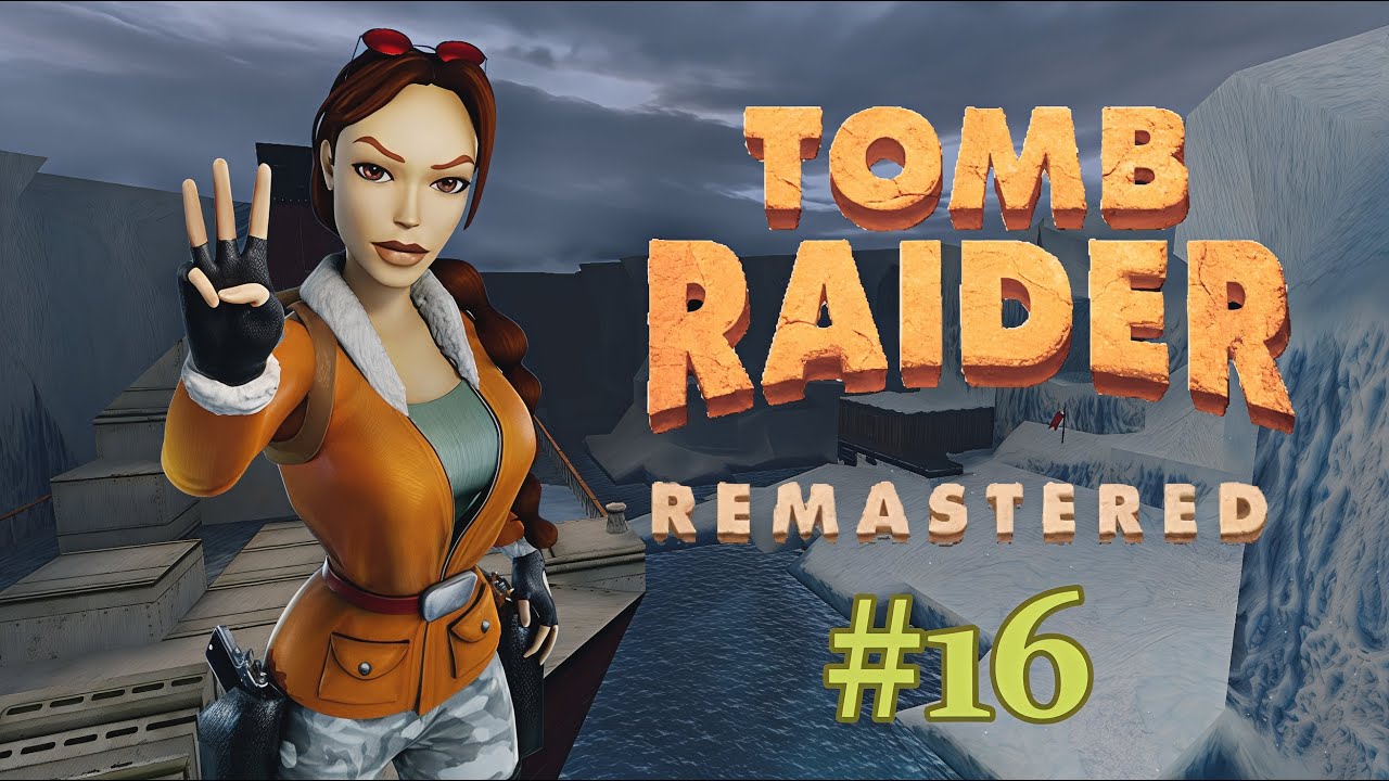Tomb Raider III Remastered | Эпизод 16 - Морозная свежесть