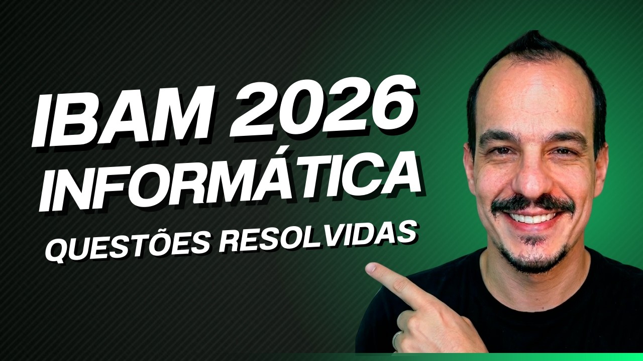 AULÃO INFORMÁTICA IBAM 2026 - QUESTÕES RESOLVIDAS