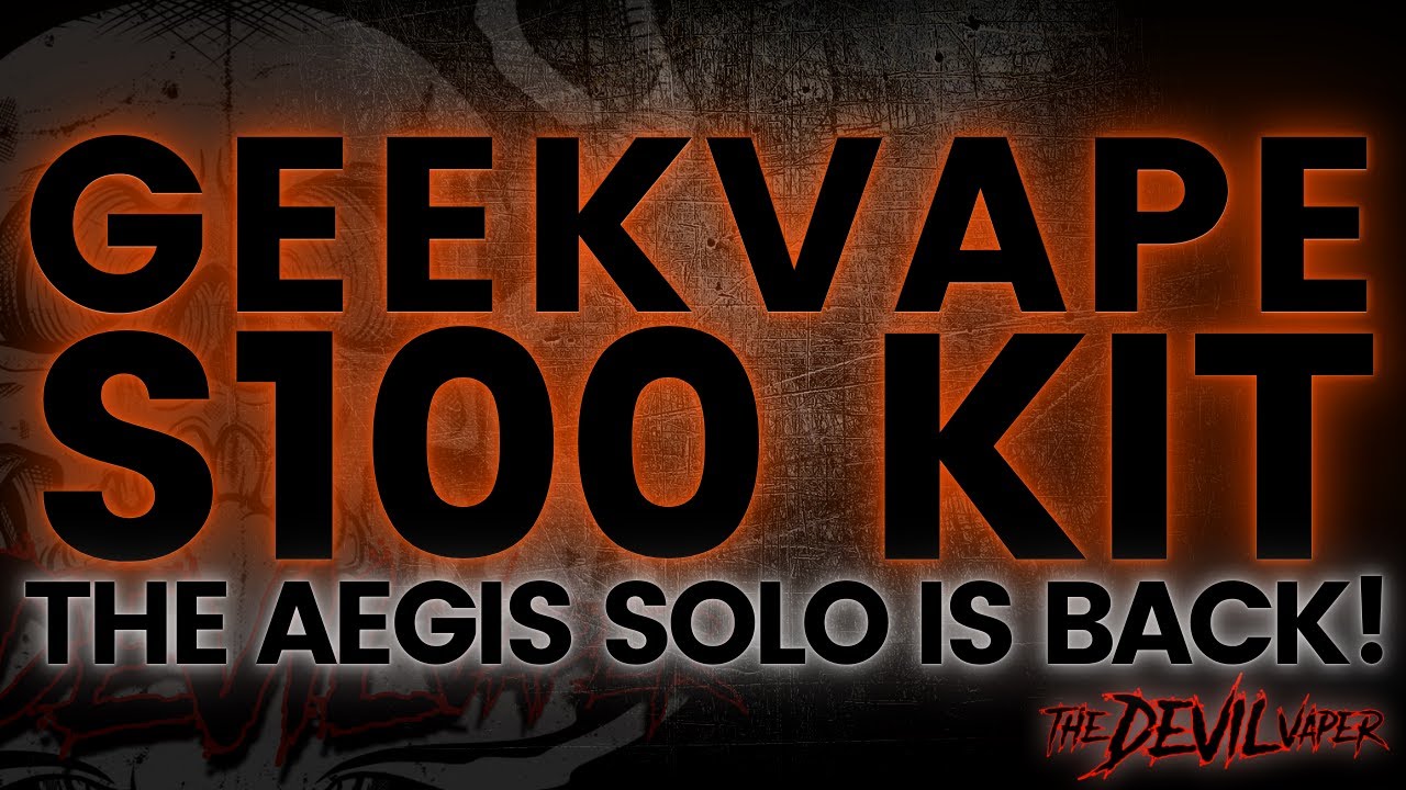 Geekvape S100 Kit Review [Aegis Solo 2]