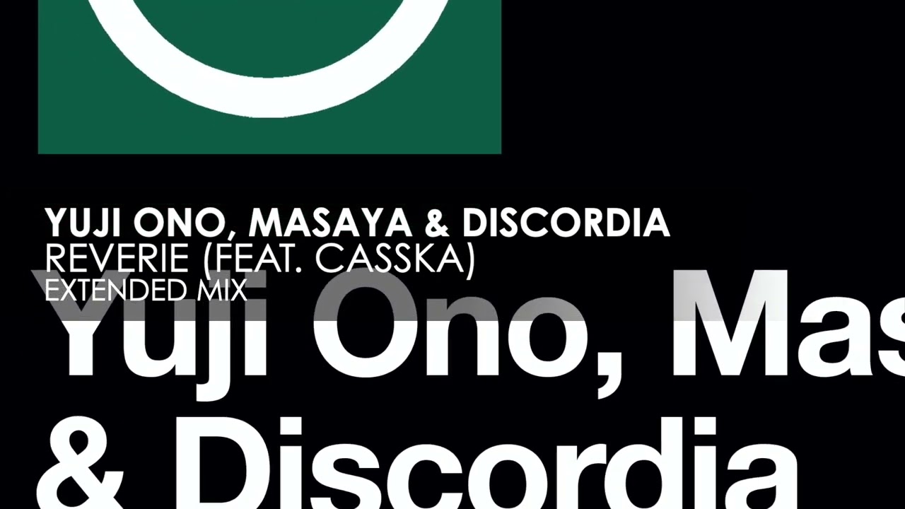 Yuji Ono, Masaya & Discordia featuring Casska - Reverie