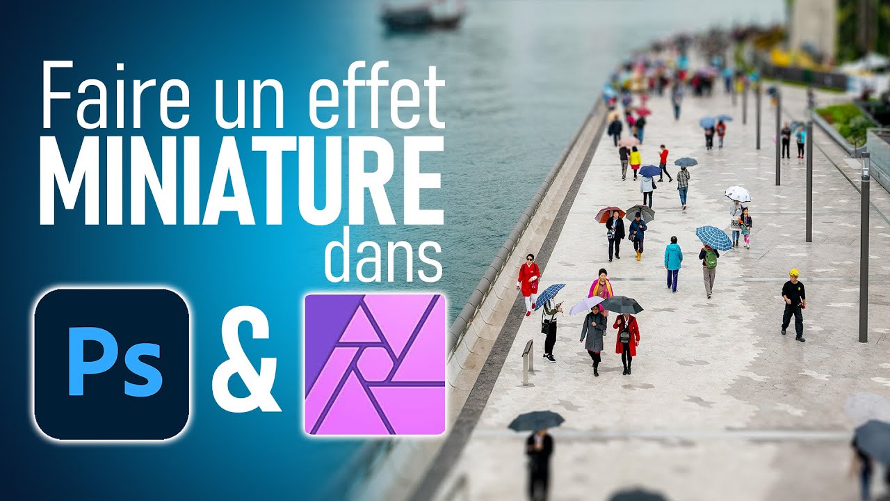 Faire un effet MINIATURE (Tilt-Shift) dans PHOTOSHOP & AFFINITY PHOTO