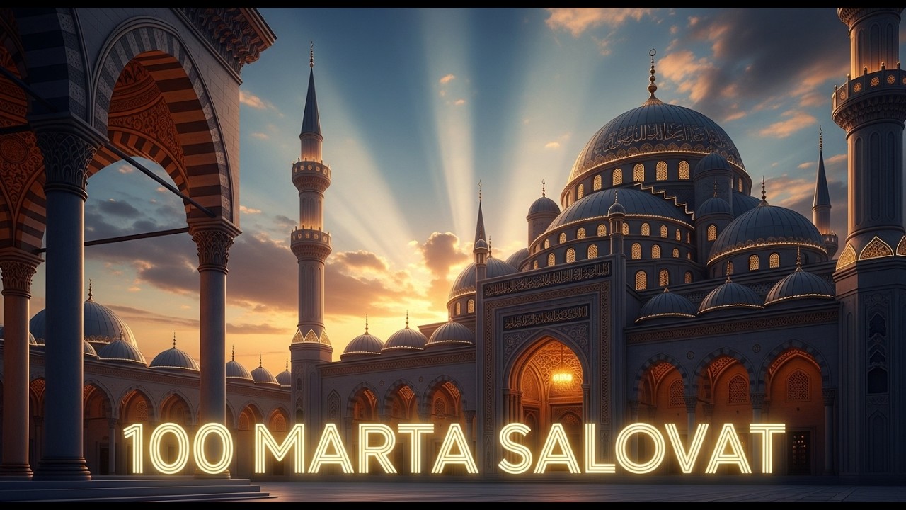 100 MARTA SALOVAT | Muhammad ﷺ | Qalbni Tinchlantiradi