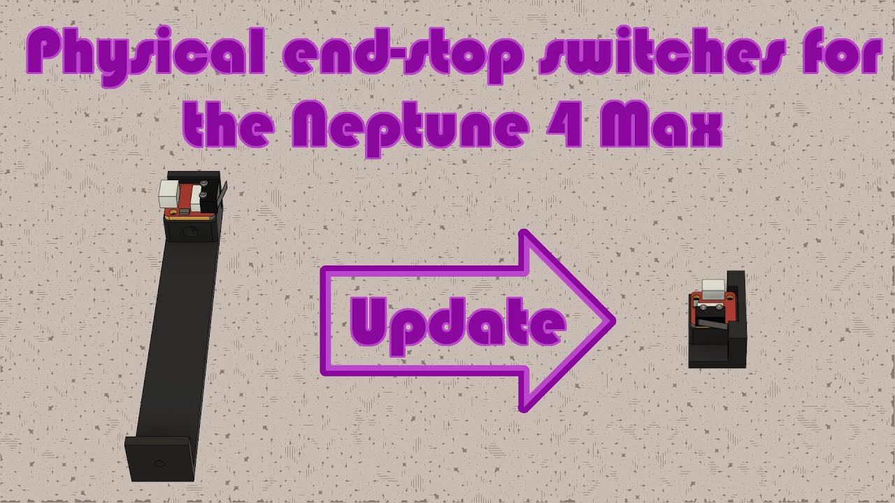 Physical end-stop switches for the Neptune 4 Max: Update
