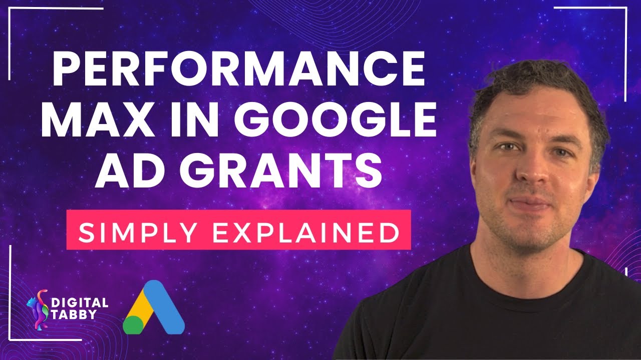 What Is Performance Max In Google Ad Grants? 🙋 (Catalyst Program Sample Lesson)
