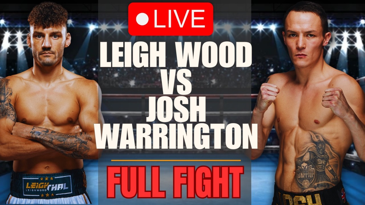 LEIGH WOOD VS JOSH WARRINGTON THE REMATCH | FULL FIGHT LIVESTREAM