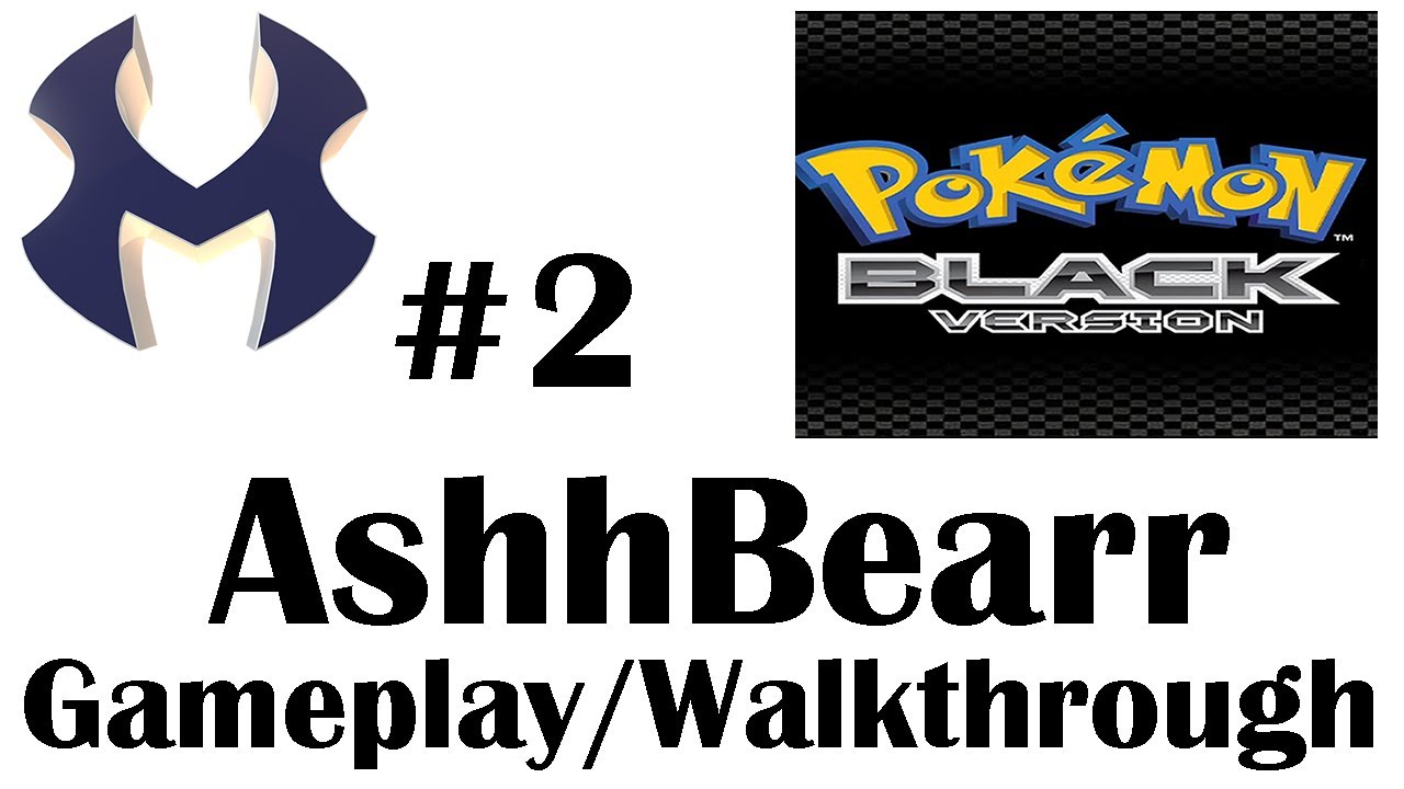 Pokemon: Pokemon Black Walkthrough by AshhBearr Part 2 (Gameplay/Commentary)
