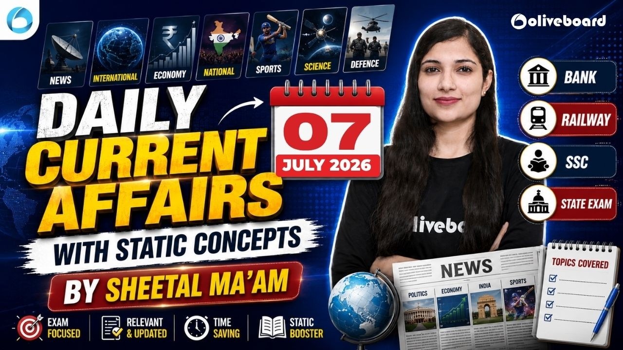 7 July 2026 Daily Current Affairs | Static GK Concepts | Banking Exams | Sheetal Sharma | Oliveboard
