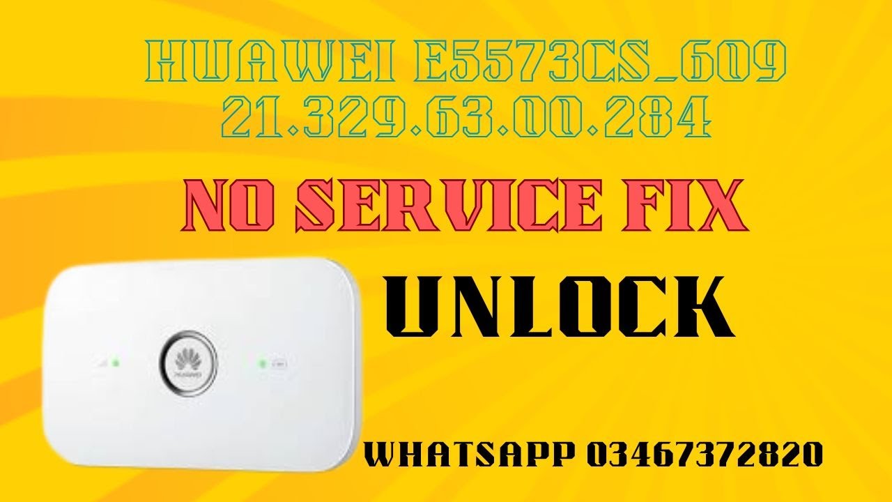 HUAWEI  E5573CS_609 21.329.63.00.284 NO SERVIOCE FIX