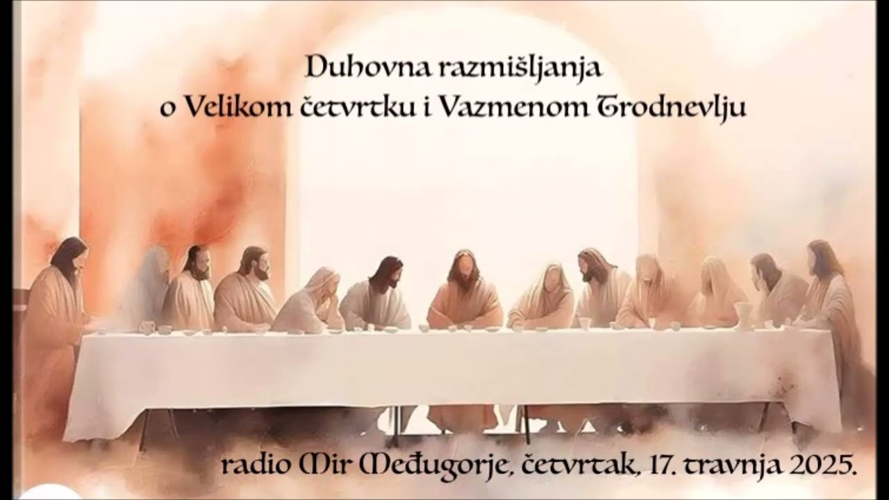 Duhovna razmišljanja o Velikom četvrtku i Vazmenom Trodnevlju