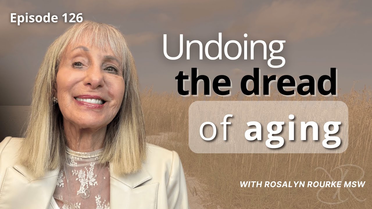 Episode 126: Undoing the Dread of Aging