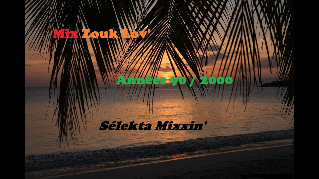 Mix Zouk Love 90/2000 by SelektaMixxin