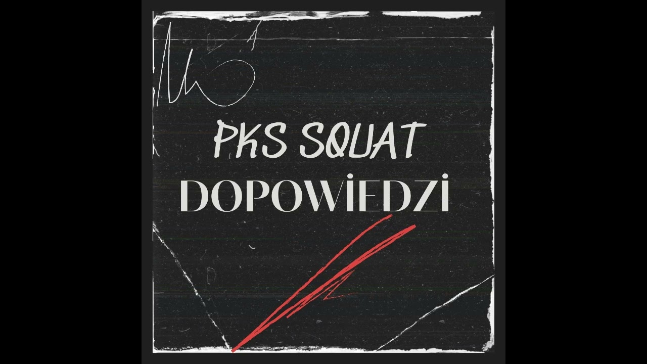 PKS SQUAT - DOPOWIEDZI prod.BOCZEKBIT #FOTOVVOLTAIKAMIXTAPE