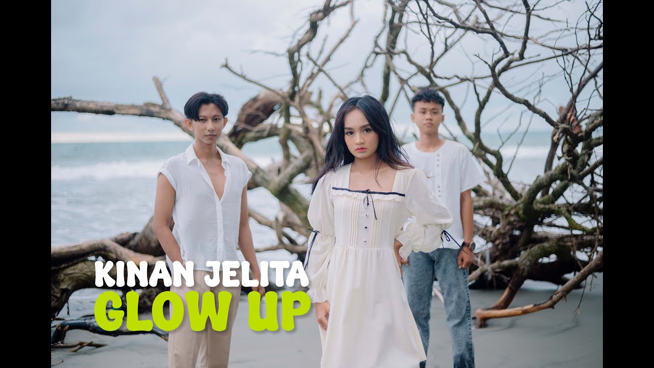 GLOW UP ( Official Music Video) KINAN JELITA