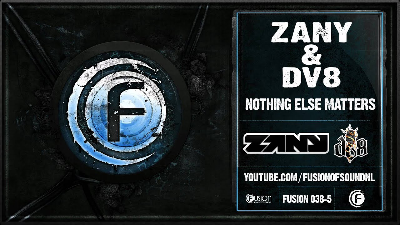 Zany & DV8 - Nothing Else Matters - Fusion 038