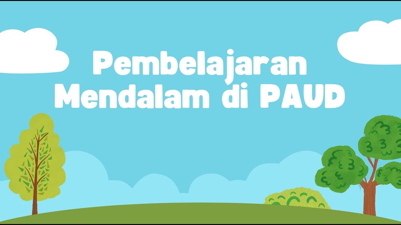 Pembelajaran Mendalam di PAUD