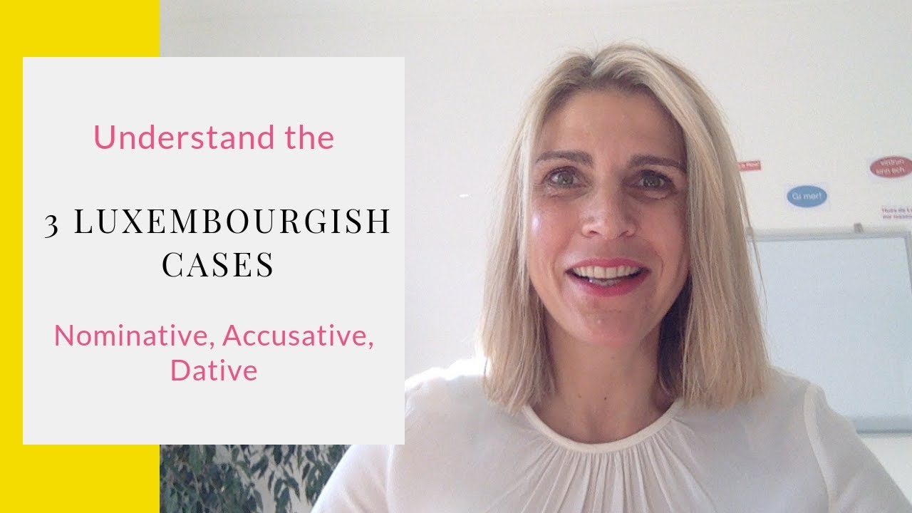Understand the 3 LUXEMBOURGISH CASES - Nominative, Accusative & Dative