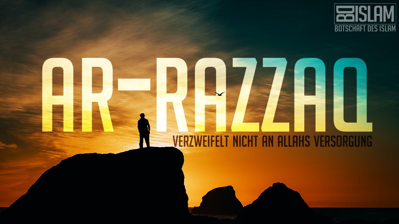 Verzweifelt nicht an Allahs Versorgung ᴴᴰ ┇ Ar-Razzaq ┇ BDI
