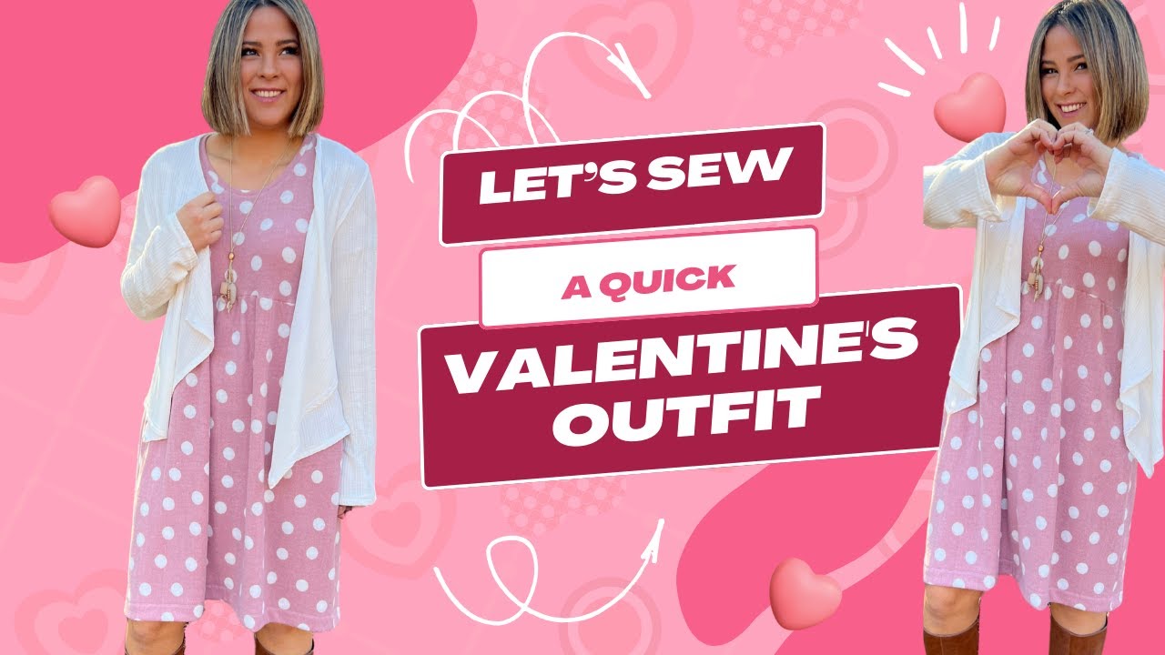 Sewing a FUN and QUICK Valentine's Inspired Outfit!