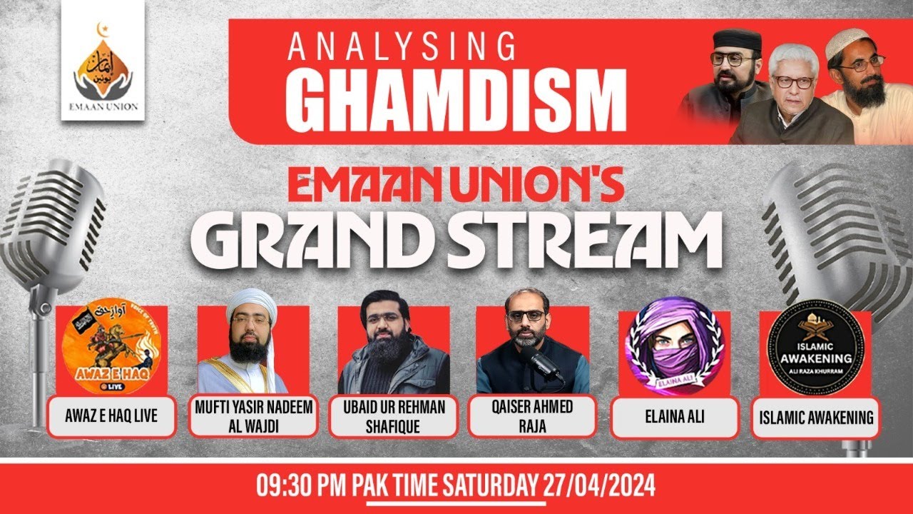 Ghamdism | Emaan Union's Grand Stream