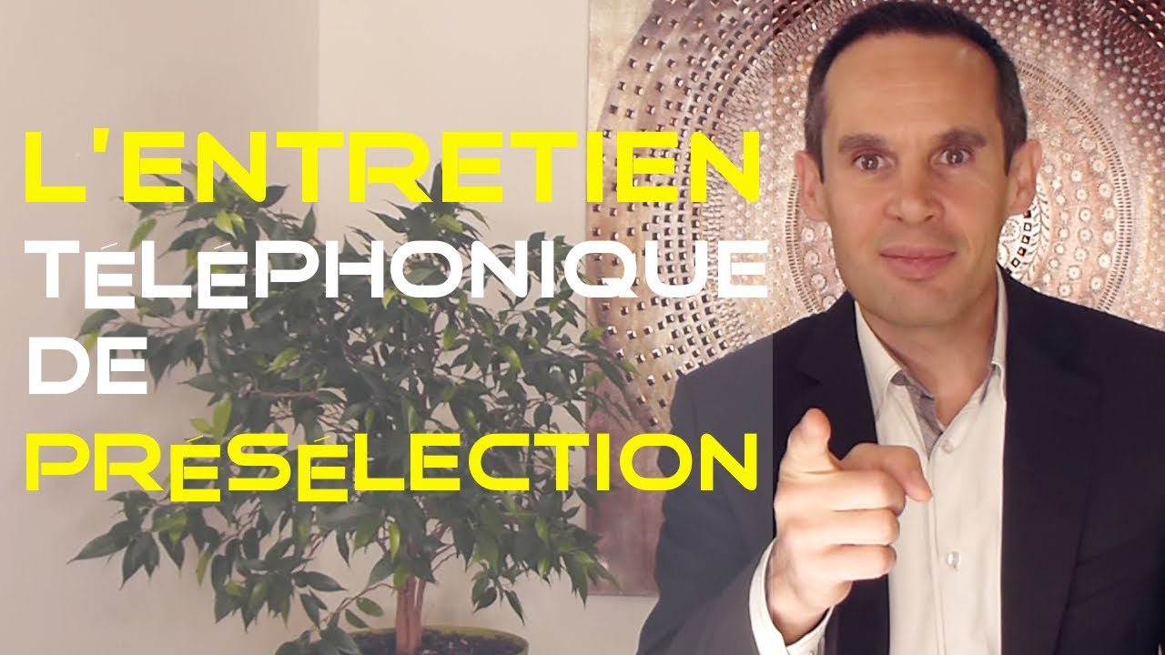 L'entretien téléphonique de présélection | Entretien d'embauche