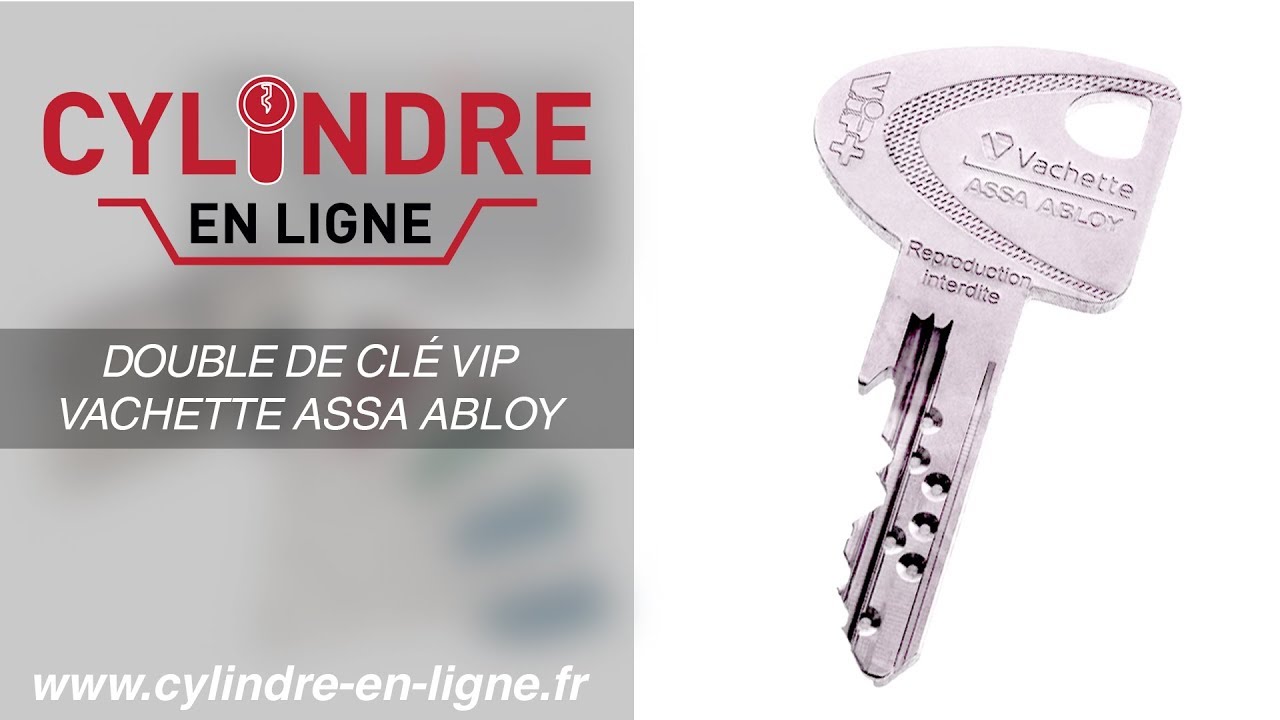 Double de clef Vachette VIP et VIP+ Assa Abloy