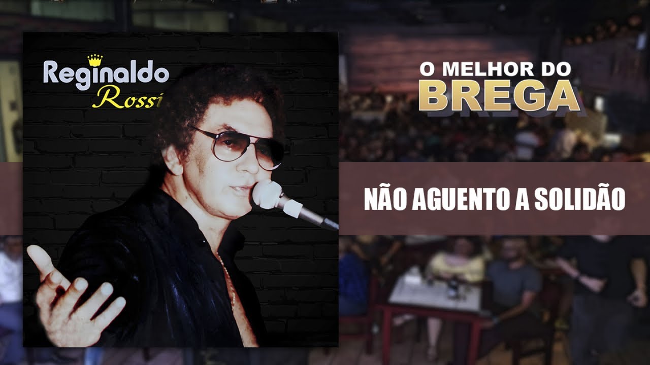 Reginaldo Rossi - Não Aguento a Solidão