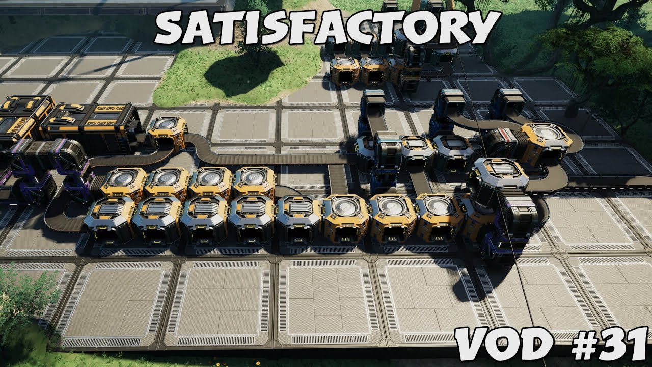 Final Product Almost | Satisfactory VOD #31