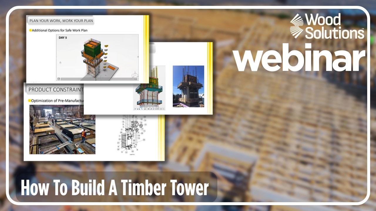 How To Build A Timber Tower   Webinar Highlights
