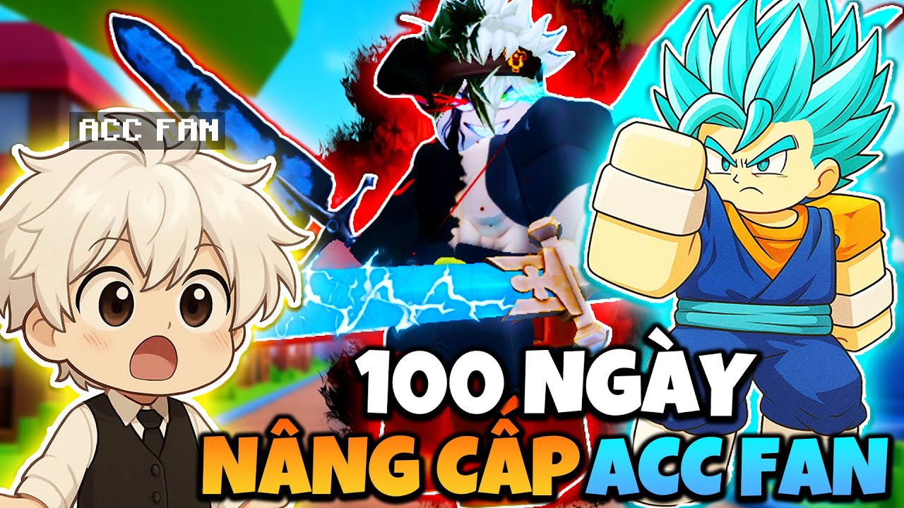 THỬ THÁCH 100 NGÀY NÂNG CẤP ACC FAN TRONG ANIME LAST STAND VÀ CÁI KẾT!