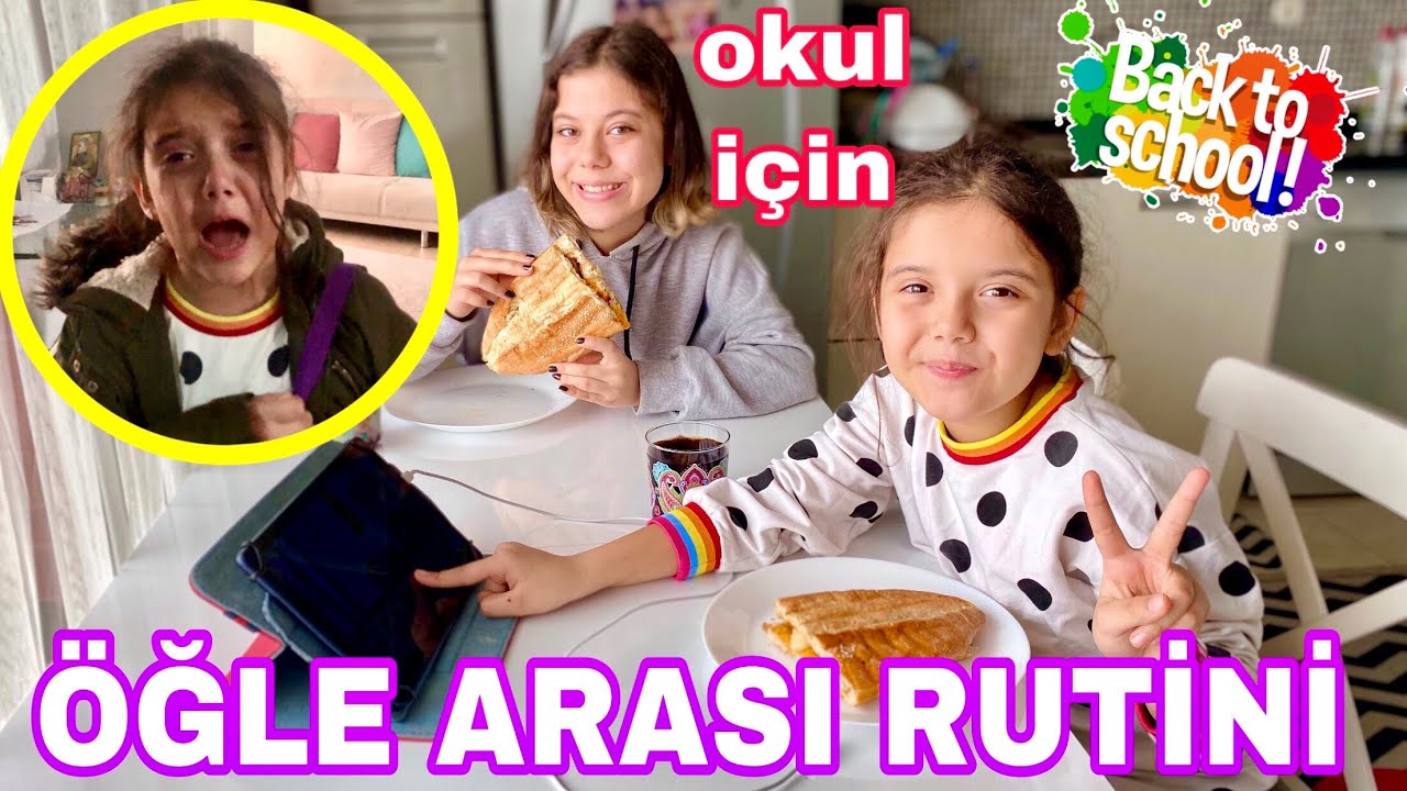 OKUL İÇİN ÖĞLE ARASI RUTİNİ !?