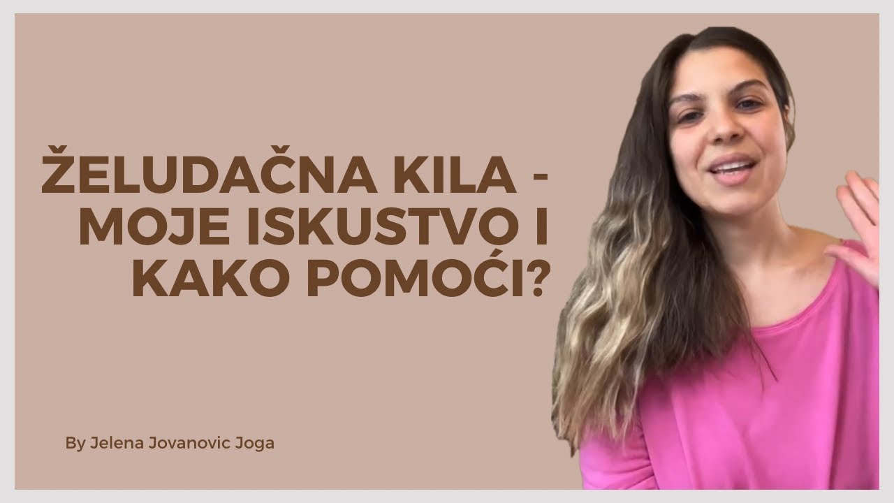 Zašto je Joga za želudac TAJNA zdravog varenja? Želudačna kila - moje iskustvo
