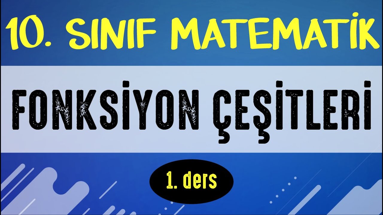 Fonksiyon Çeşitleri  | 10. SINIF MATEMATİK | ŞENOL HOCA