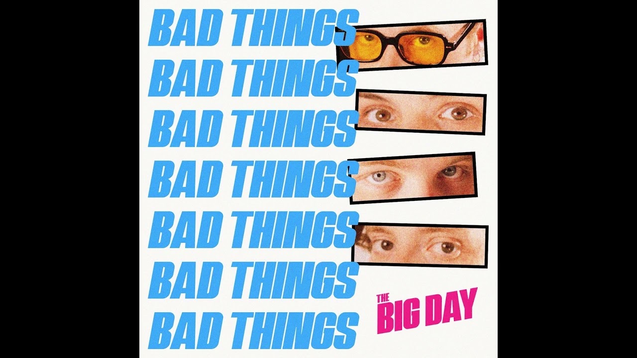The Big Day - Bad Things (official audio)