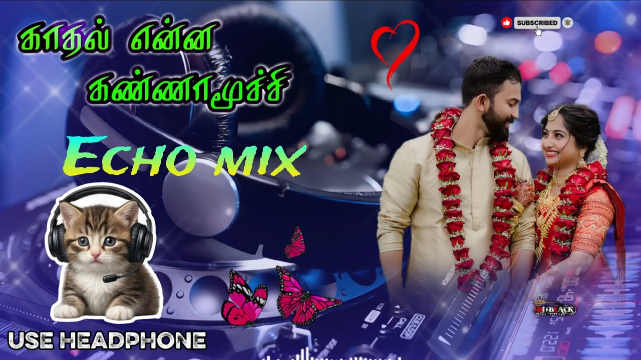காதல் என்ன கண்ணாமூச்சி kadhal enna kannamoochi 💫💖✨#echomixer 🎶#echomixerbeats 🎛️ #melodyhits🎧