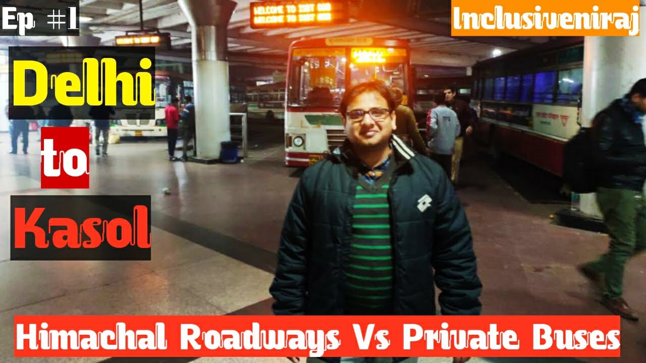 Delhi to Kasol | Himachal Roadways vs Private Buses