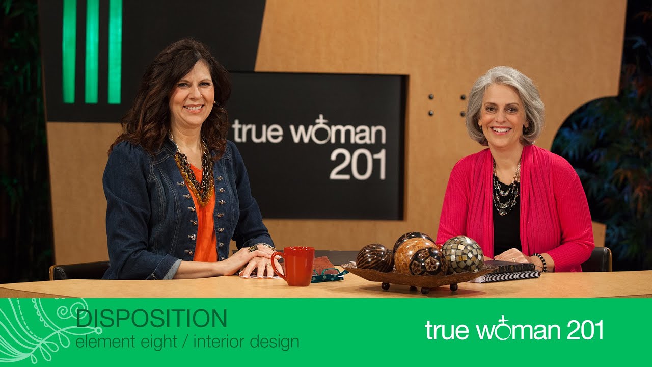 True Woman 201: Interior Design with Nancy Leigh DeMoss and Mary A. Kassian—Week 8: Disposition